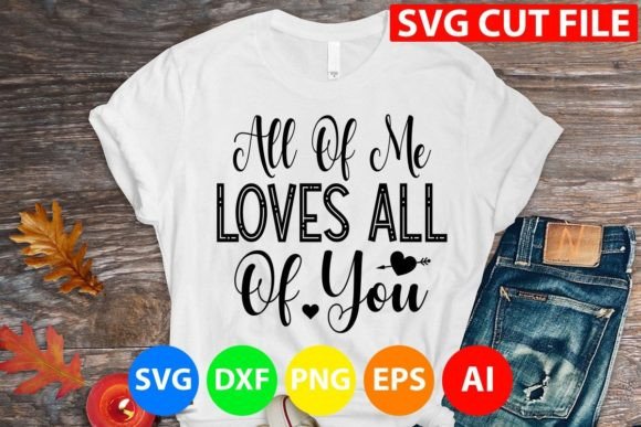 All of Me Loves All of You Svg Review