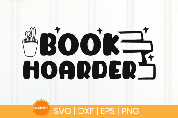 Book Hoarder, Reader Svg Quote Review for Real Projects