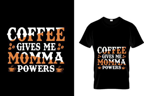 Coffee Gives Me Momma Powers