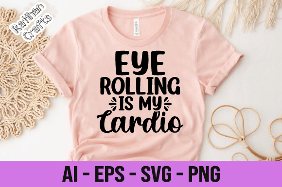 Eye Rolling is My Cardio Svg