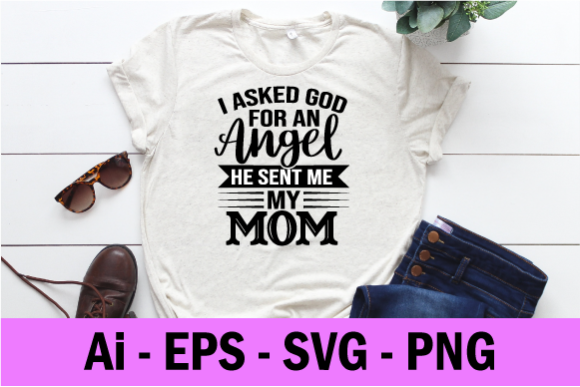 I Asked God for an Angel He Sent Me SVG Review