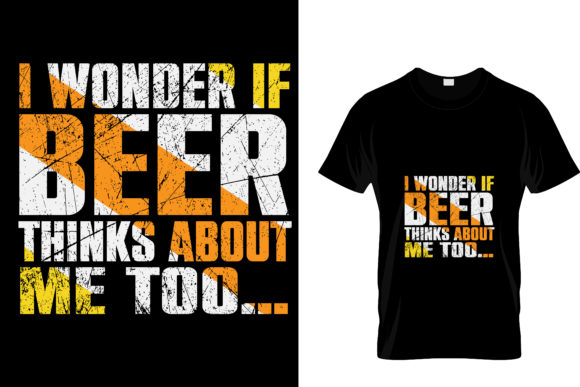 I Wonder if Beer Thinks About Me Too