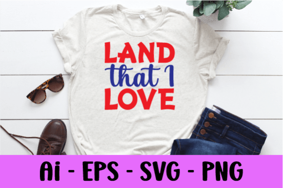 Land That I Love Svg