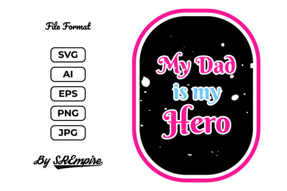 My Dad Is My Hero Best Quote for Dad
