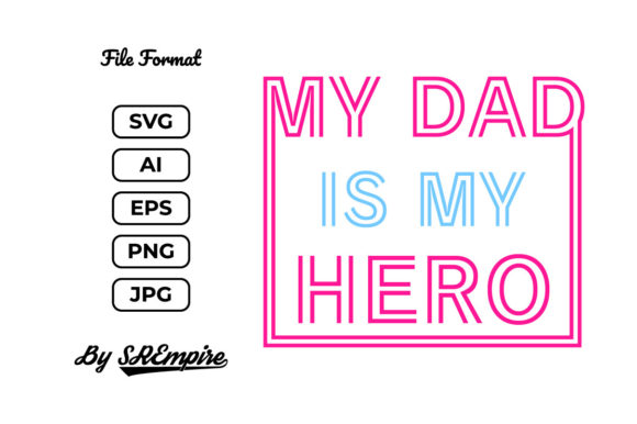 My Dad Is My Hero Father’s Day SVG Review